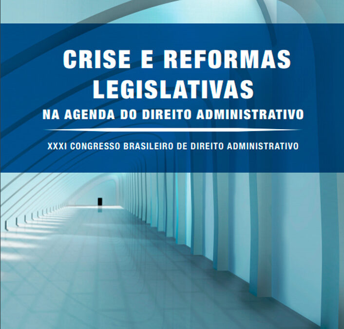 CRISE E REFORMAS LEGISLATIVAS NA AGENDA DO DIREITO ADMINISTRATIVO