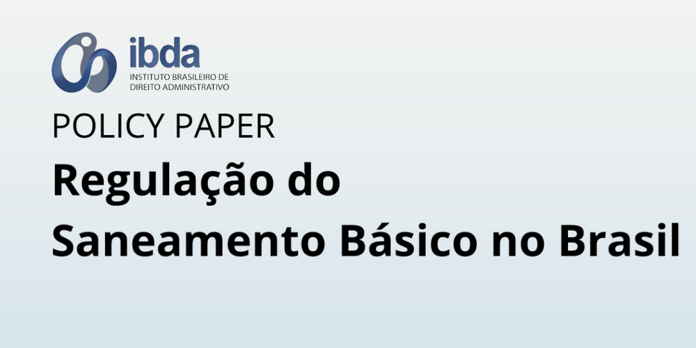 Policy Paper “Regulação do Saneamento Básico no Brasil”