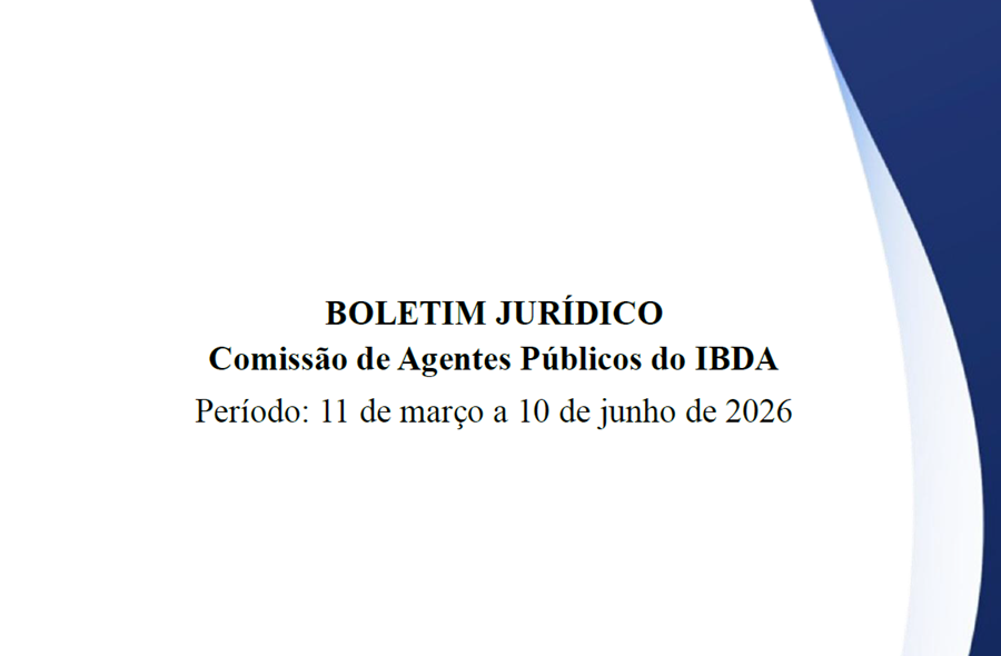 Comissão de Estudos sobre Agentes Públicos do IBDA lança a primeira edição de seu Boletim Jurídico