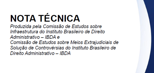 Comissão de Estudos sobre Infraestrutura e Comissão de Estudos sobre Meios Extrajudiciais de Solução de Controvérsias do IBDA produzem Nota Técnica sobre sentenças arbitrais, contratos administrativos e regime de precatórios